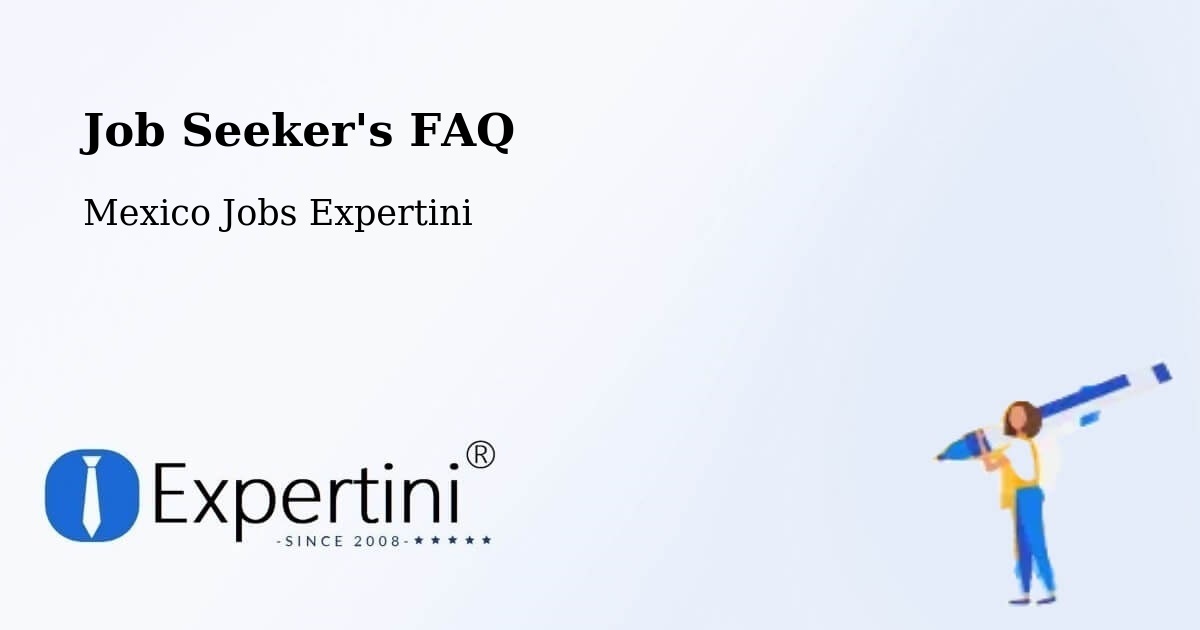 Employer FAQ – Ayala - Mexico Jobs Expertini