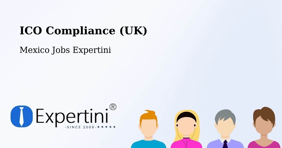 UK Data Protection & ICO Compliance – Ayala - Mexico Jobs Expertini